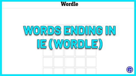 Letter Words Ending In Ie Wordle Clue List Gamer Tweak