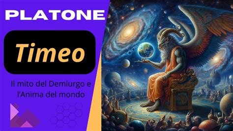 Platone Timeo Il Mito Del Demiurgo Youtube