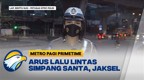 Pantauan Arus Lalu Lintas Simpang Santa Jakarta Selatan Youtube