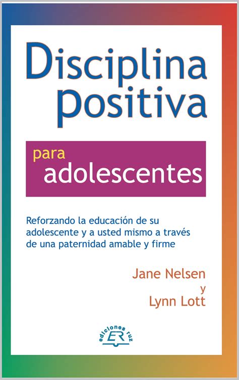 Disciplina Positiva Para Adolescentes Alentar La Educaci N De Su