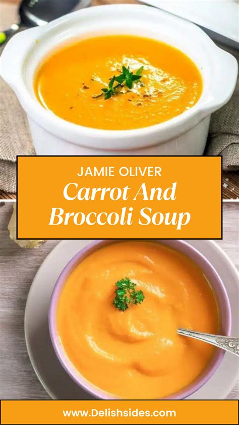 Jamie Oliver Carrot And Broccoli Soup Delish Sides Recipe