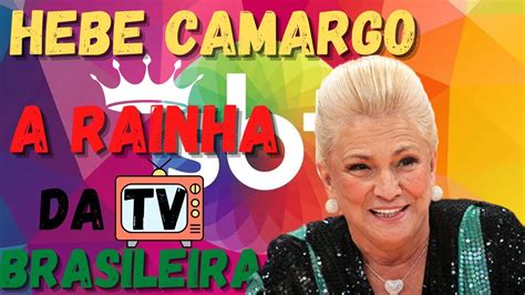 Hebe Camargo Morreu De Que YouTube