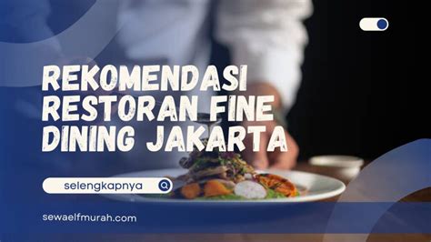 fine dining jakarta terbaik cocok  dinner bersama pasangan