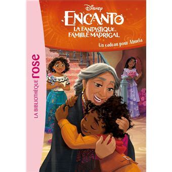 Encanto La Fantastique Famille Madrigal Encanto 05 Un Cadeau Pour