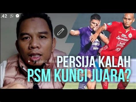 Peluang Psm Makassar Kunci Juara Pasca Persija Kalah Dari Persita Youtube