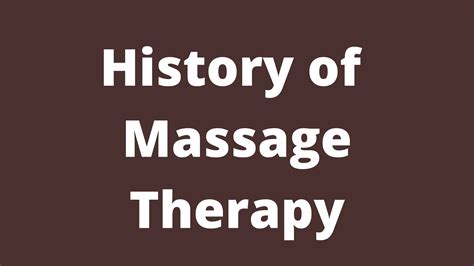 History Of Massage Therapy Massage School Notes