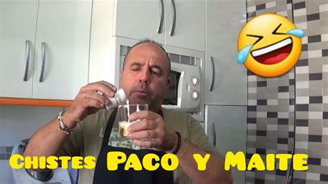 Chistes buenísimos de Paco y Maite uno de platos rotos YouTube