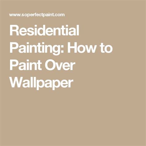 The Words Residential Painting How To Paint Over Wallpapers Southern