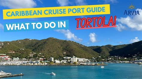 The Ultimate Caribbean Cruise Port Guide Things To Do In Tortola Youtube