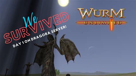 Surviving Day One Wurm Unlimited Dragora Server Ep Youtube