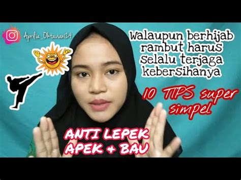 10 TIPS MEMAKAI HIJAB AGAR RAMBUT TIDAK MUDAH LEPEK DAN BAU YouTube