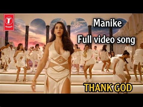 MANIKE Full Video Song Out Now Thank God Songs Nora Fatehi Siddharth