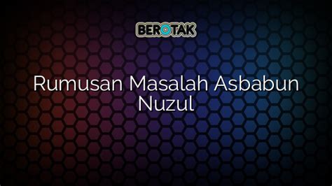 √ Rumusan Masalah Asbabun Nuzul