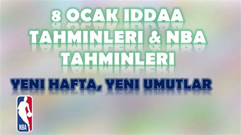 8 Ocak İddaa Tahminleri NBA Tahminleri YouTube