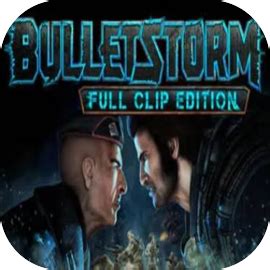 Bulletstorm Full Clip Edition Android IOS TapTap