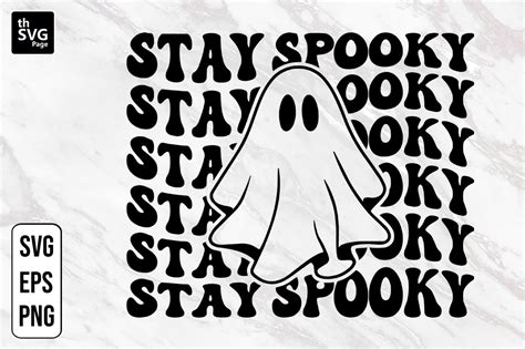 Halloween Ghost Stay Spooky Svg Eps Png Graphic By Thsvgpage Creative