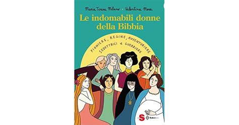 Le Indomabili Donne Della Bibbia By Maria Teresa Milano