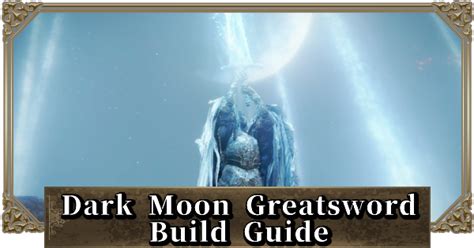 Elden Ring Dark Moon Greatsword Build Guide Recommended Stats