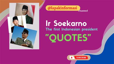 Ir Soekarno Quotes, The first Indonesian President