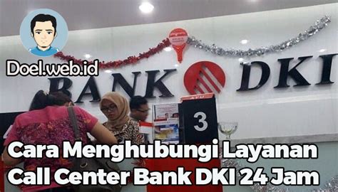 Begini Cara Menghubungi Layanan Call Center Bank DKI 24 Jam