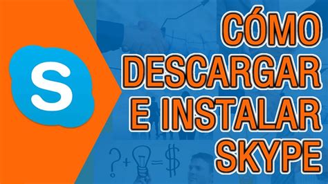 Como Descargar E Instalar Skype Para Windows Youtube