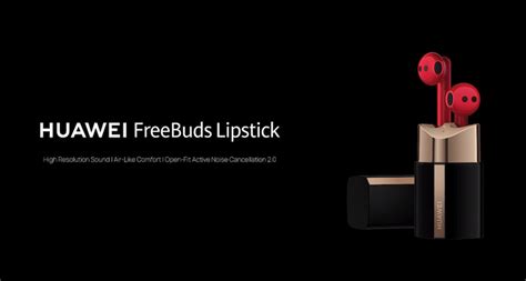 Huawei FreeBuds Lipstick With ANC Now Official