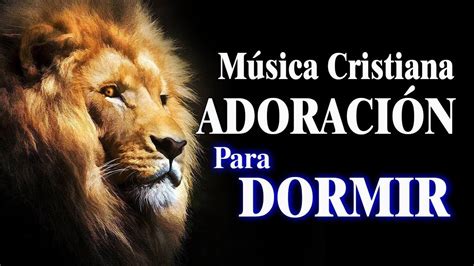 Música Cristiana de Alabanza para Dormir - Coros de Adoración Extrema ...