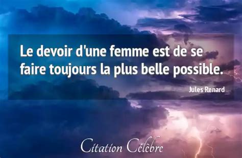 Citation Jules Renard Femme Le Devoir D Une Femme Est De Se Faire