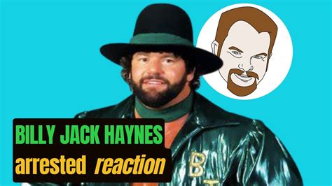 BILLY JACK HAYNES ARRESTED REACTION YouTube