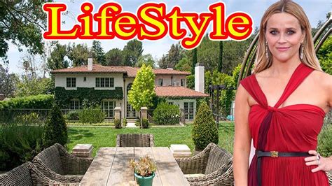 Reese Witherspoon Luxury Lifestyle Reese Witherspoon Net Worth 2021