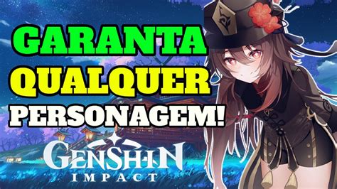 GARANTA QUALQUER PESONAGEM 5 ESTRELAS ATUALIZADO GENSHIN IMPACT