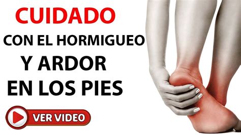 Hormigueo O Ardor En Los Pies Conoce Las Causas Y Evita Que Tu Salud