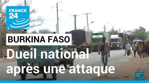 Burkina Faso Deuil National Apr S L Attaque Contre Le Village De