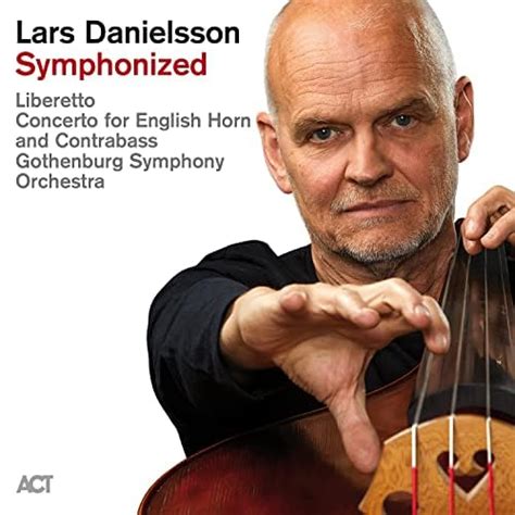 Play Lars Danielsson Symphonized By Lars Danielsson Gothenburg