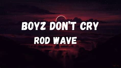 Rod Wave Boyz Don T Cry Lyrics YouTube