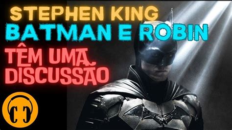 Batman E Robin T M Uma Discuss O Stephen King Conto Um Conto