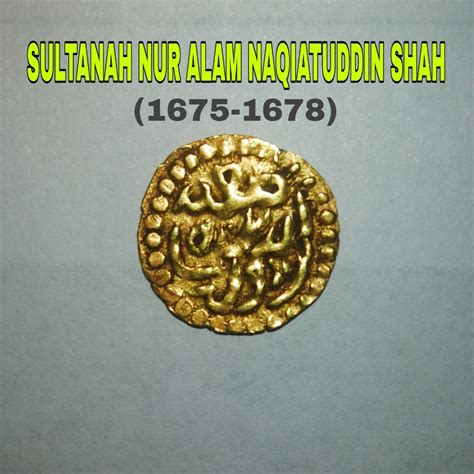 RARE KUPANG EMAS Sultanah Nur Alam Naqiatuddin Shah 1675 1678