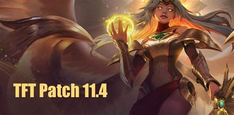 TFT Patch 11 4 Balancing Nerfs Buffs New Features Of The Update