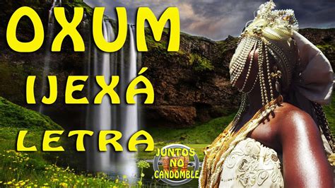 Xir De Oxum Ritmo Ijex Ketu Letra Il Omolu Oxum Toques De