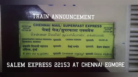 TRAIN ANNOUNCEMENT SALEM EXPRESS 22153 CHENNAI EGMORE YouTube