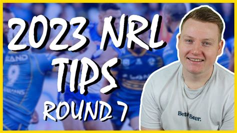 NRL 2023 ROUND 7 TIPS PREDICTIONS YouTube