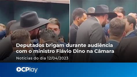 Deputados brigam durante audiência o ministro Flávio Dino na Câmara