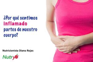 Por Qu Sentimos Inflamado Partes De Nuestro Cuerpo Nutricionista