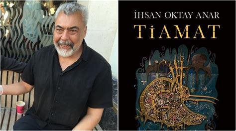 İhsan Oktay Anar ın Uzun Zamandır Beklenen Yeni Romanı Tiamat ın