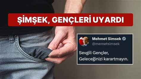 Mehmet Şimşek ten Üniversiteli Gençlere Kara Para Uyarısı Yakından