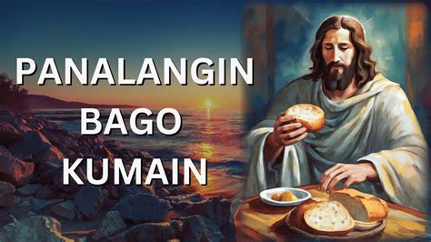 PANALANGIN BAGO KUMAIN Tagalog Prayer Prayer Worship YouTube