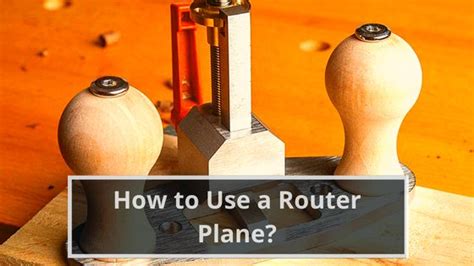 How To Use A Router Plane