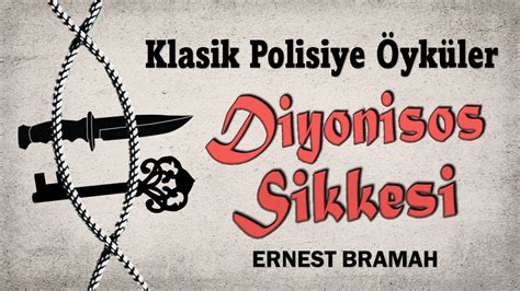 DİONYSOS SİKKESİ Ernest Bramah Polisiye Sesli Öykü YouTube