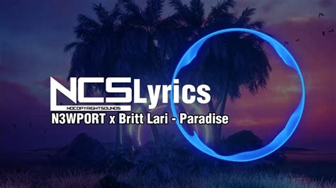 N3WPORT X Britt Lari Paradise NCS Release Lyrics NCS