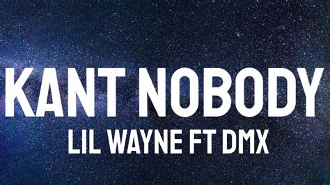 Lil Wayne Ft Dmx Kant Nobody Lyrics Youtube